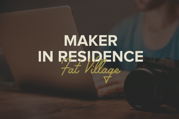 Wanted: Maker in Residence